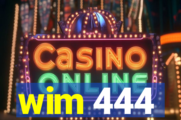 wim 444